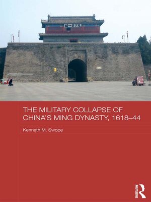cover image of The Military Collapse of China's Ming Dynasty, 1618-44